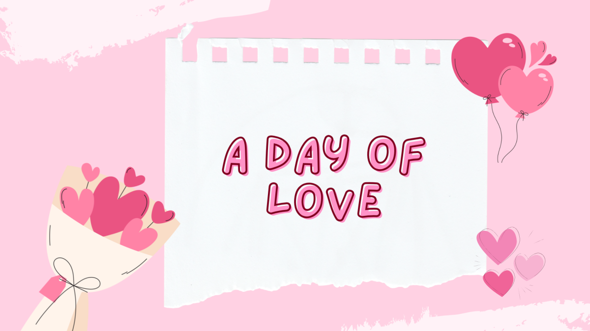 Valentines day is for everyone//Appreciate yourself and those around you.
