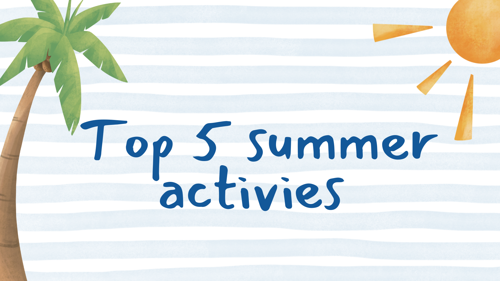 Summertime fun// activities to do during summer.
